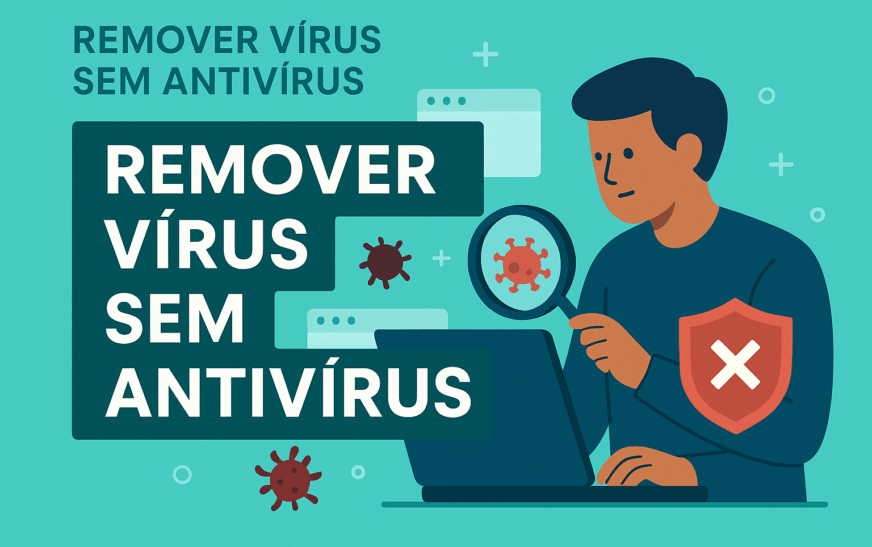 Remover vírus sem antivírus