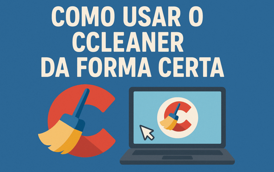 Como usar o CCleaner da forma certa